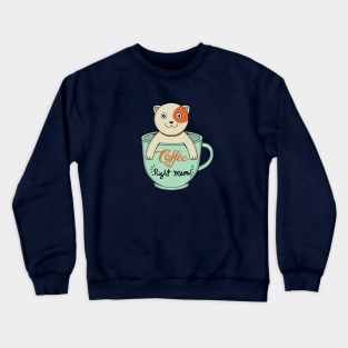 Coffee Right Meow Crewneck Sweatshirt